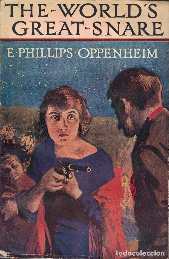 Libros: THE WORLD&rsquo;S GREAT SNARE. - Oppenheim. E. Phillips, - Foto 1