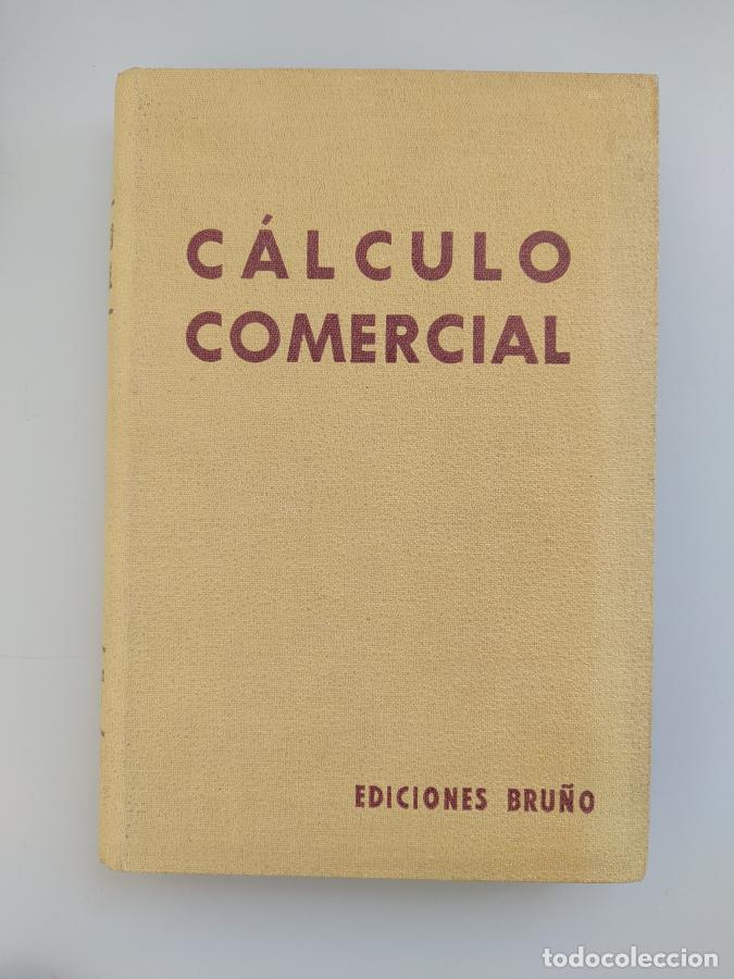 Libros: C&Aacute;LCULO COMERCIAL. EDICIONES BRU&Ntilde;O 1944. - VVAA. TDK594 - Foto 1