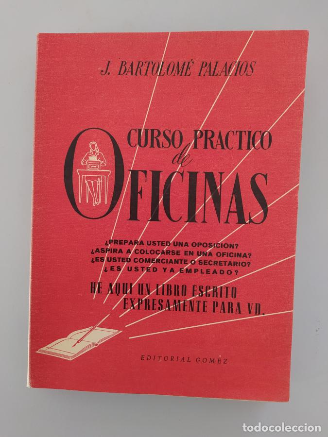 Libros: Curso pr&aacute;ctico de Oficinas. 1953. - J. Bartolom&eacute; Palacios. TDK596 - Foto 1