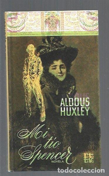 Libros: MI TIO SPENCER - HUXLEY, ALDOUS - Foto 1