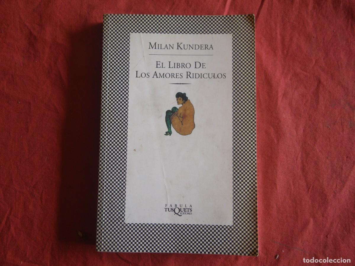 Libros: LIBRO EL LIBRO DE LOS AMORES RID&Iacute;CULOS. MILAN KUNDERA. TUSQUETS - Foto 1