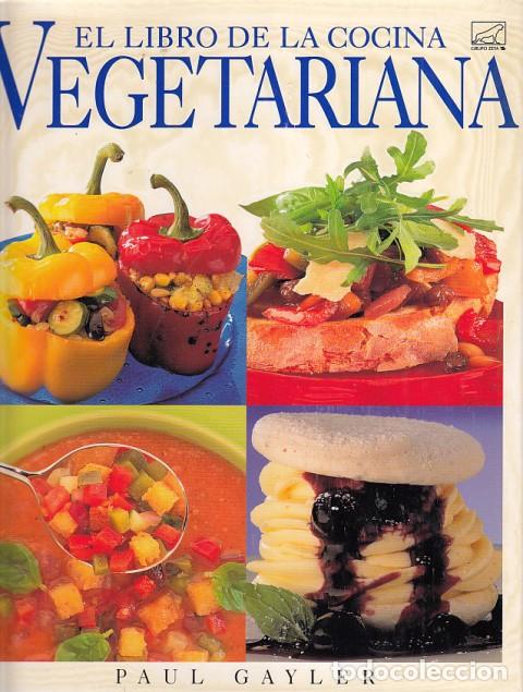 Libros: EL LIBRO DE LA COCINA VEGETARIANA - GAYLER, PAUL - Foto 1