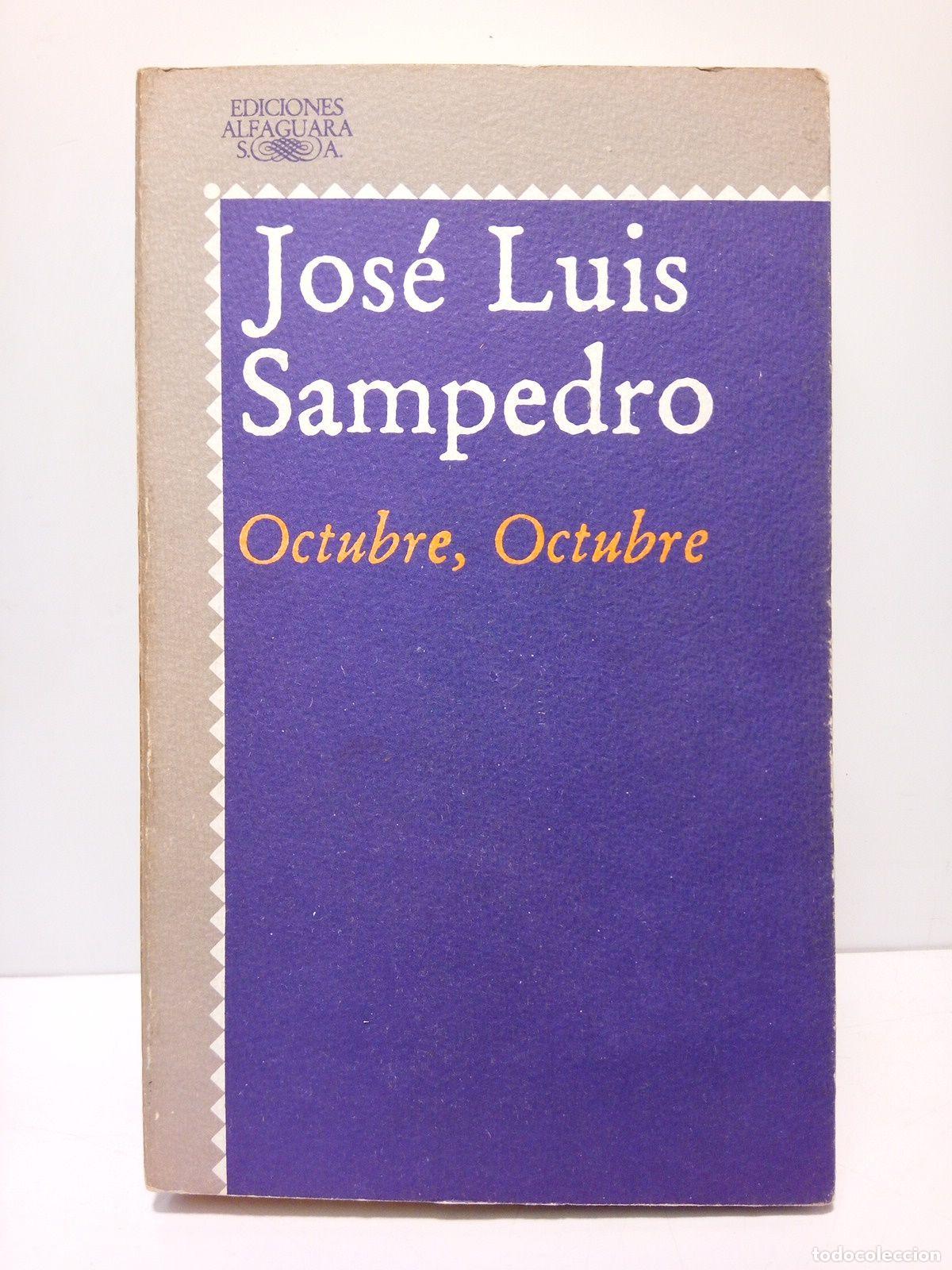 Libros: SAMPEDRO, Jos&eacute; Luis - Octubre, Octubre (Novela) - Foto 1