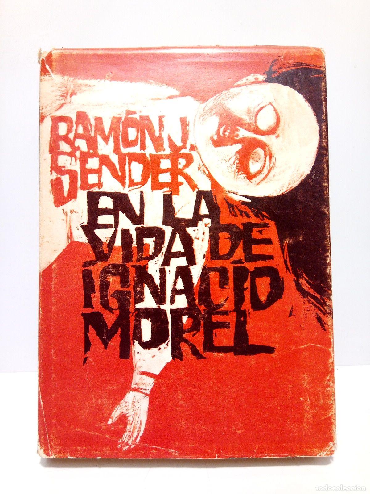 Libros: SENDER, Ram&oacute;n J. - En la vida de Ignacio Morel (Novela. Premio Planeta 1969) - Foto 1