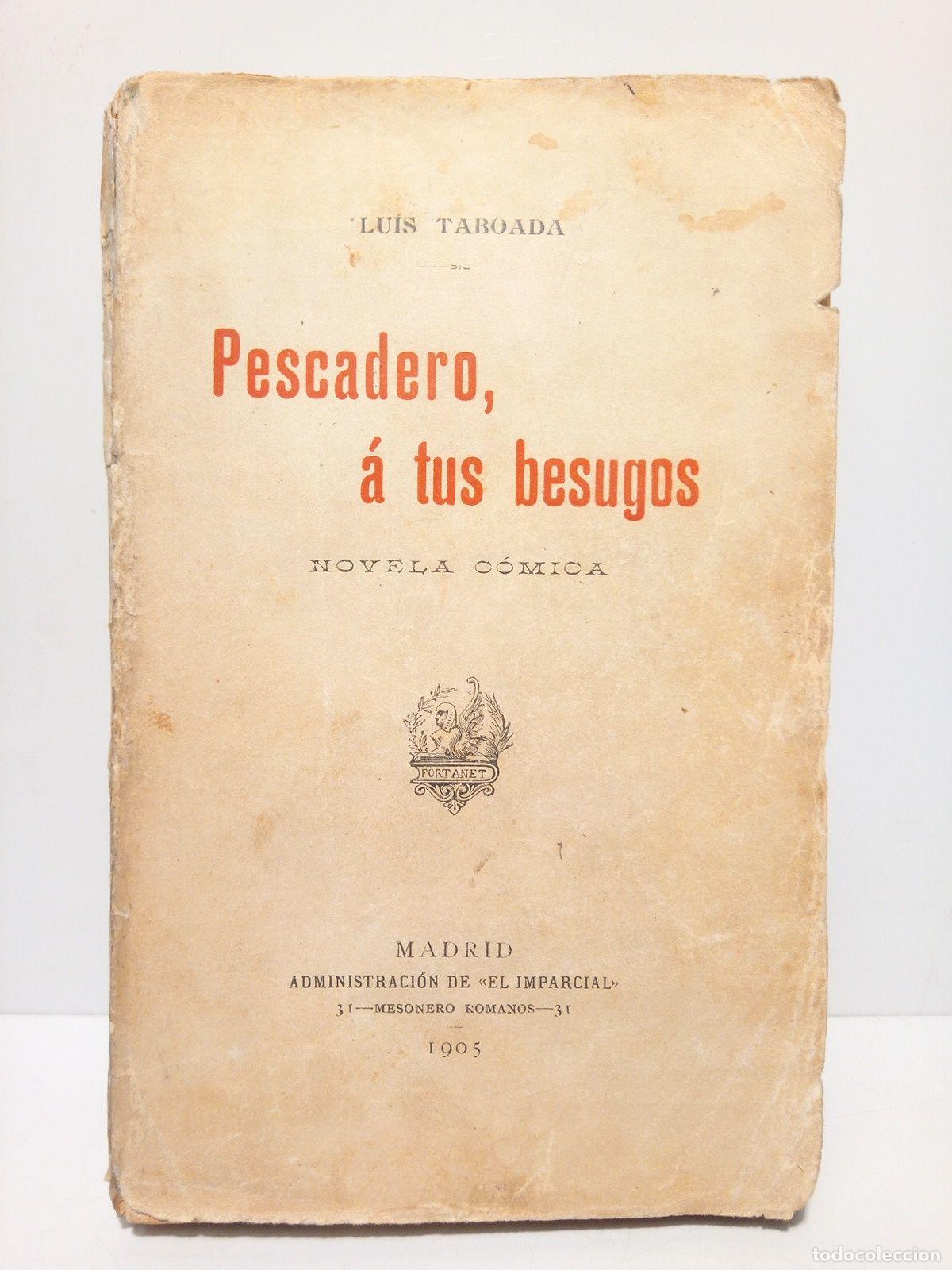 Libros: TABOADA, Luis - Pescadero, a tus besugos (Novela c&oacute;mica) - Foto 1