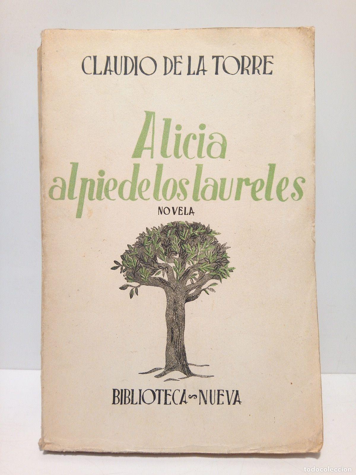 Libros: TORRE, Claudio de la - Alicia al pie de los laureles (Novela) - Foto 1