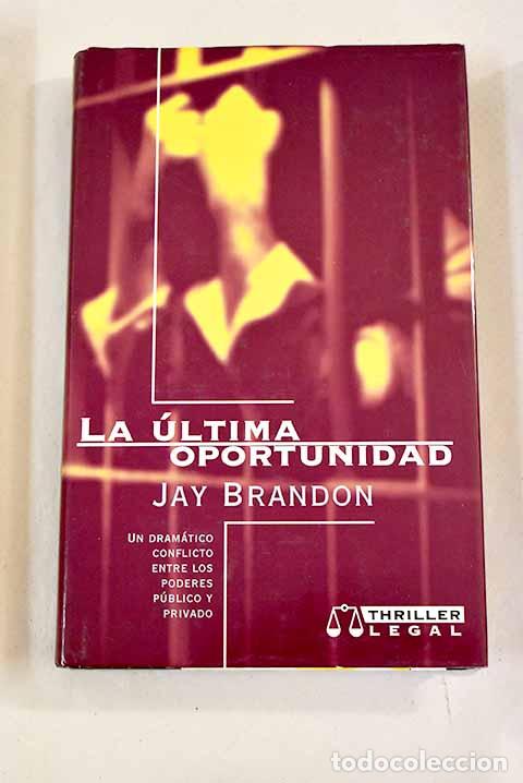 Libros: La &uacute;ltima oportunidad.- Brandon, Jay - Foto 1