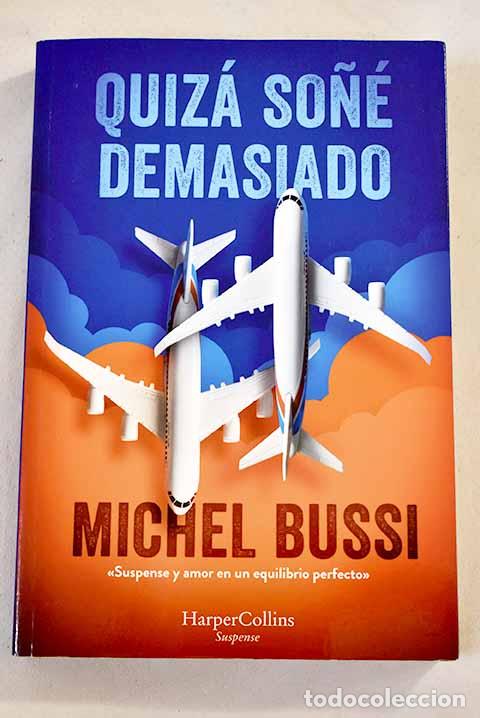 Libros: Quiz&aacute; so&ntilde;&eacute; demasiado.- Bussi, Michel - Foto 1
