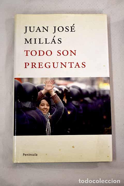 Libros: Todo son preguntas.- Mill&aacute;s, Juan Jos&eacute; - Foto 1