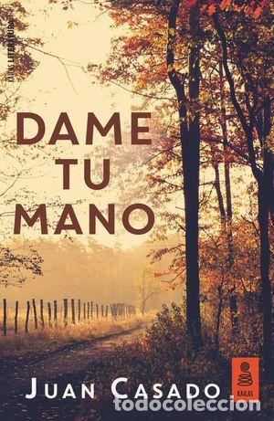 Libros: DAME TU MANO - CASADO FLORES, JUAN - Foto 1
