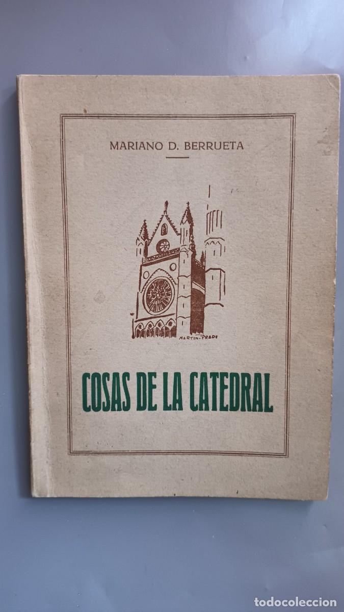 Libros: COSAS DE LA CATEDRAL DE LE&Oacute;N - MARIANO D. BERRUETA - Foto 1