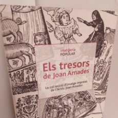 Libros: ELS TRESORS DE JOAN AMADES, LA COL-LECCIO D´IMATGE IMPRESA DE L´ARXIU JOAN AMADES, 2009