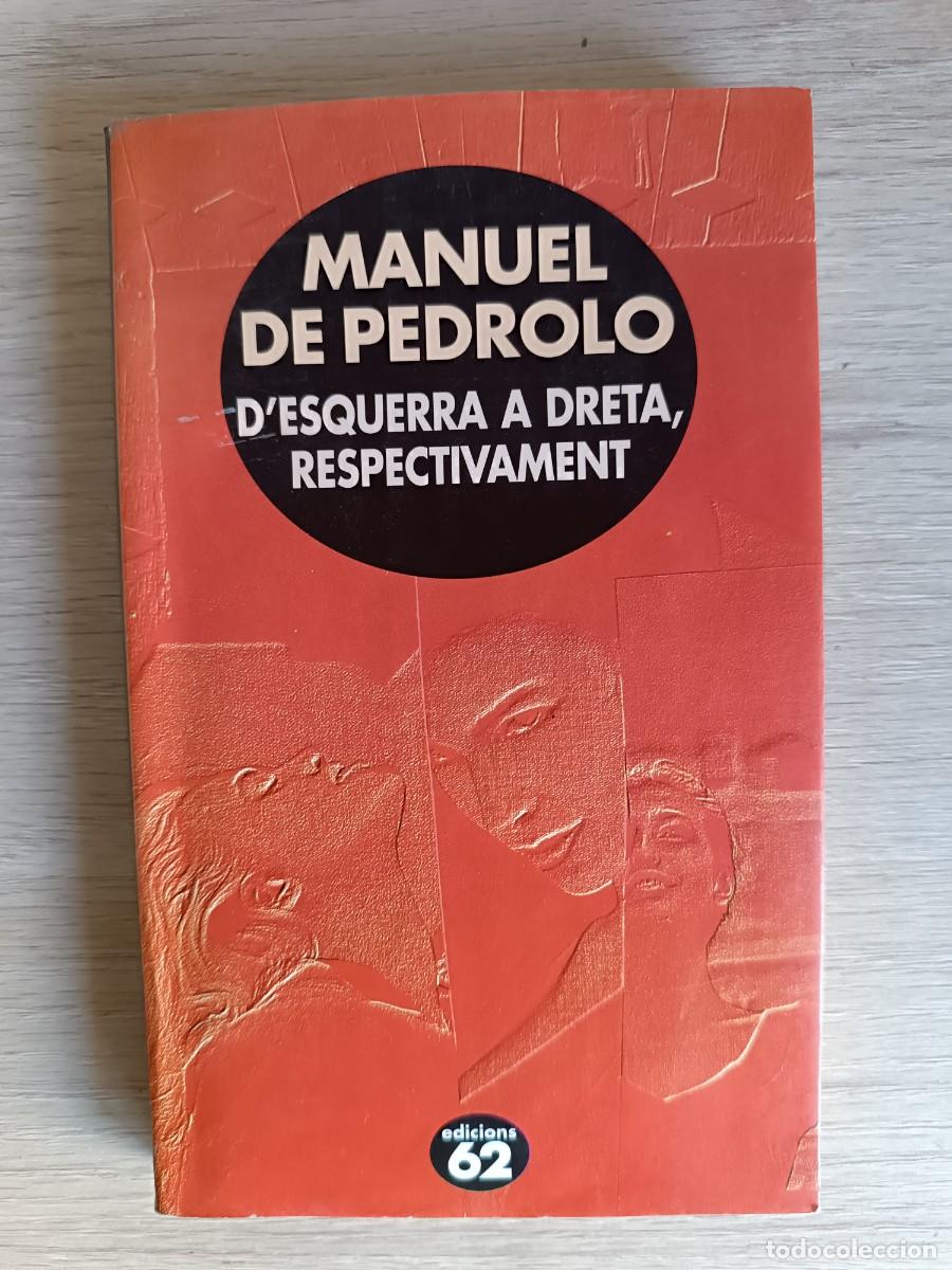 Libros: D&acute;ESQUERRA A DRETA RESPECTIVAMENT DE MANUEL DE PEDROLO (EDICIONS 62) - Foto 1