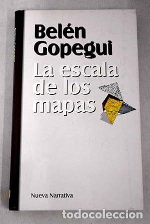 Libros: LA ESCALA DE LOS MAPAS - RUIZ DE GOPEGUI, BEL&Eacute;N - Foto 1