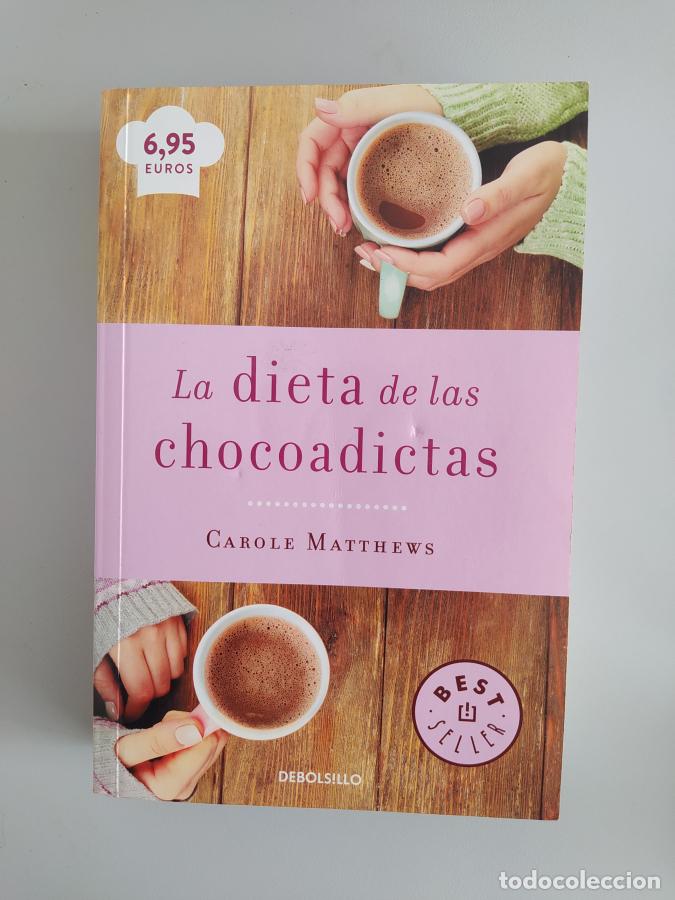 Libros: LA DIETA DE LAS CHOCOADICTAS. - Carole Matthews. TDK598 - Foto 1