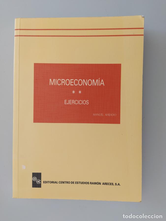 Libros: Microeconom&iacute;a. II. Ejercicios. - Manuel Ahijado. TDK709 - Foto 1