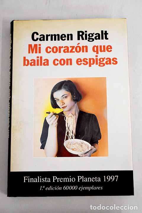 Libros: Mi coraz&oacute;n que baila con espigas.- Rigalt, Carmen - Foto 1