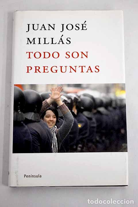 Libros: Todo son preguntas.- Mill&aacute;s, Juan Jos&eacute; - Foto 1