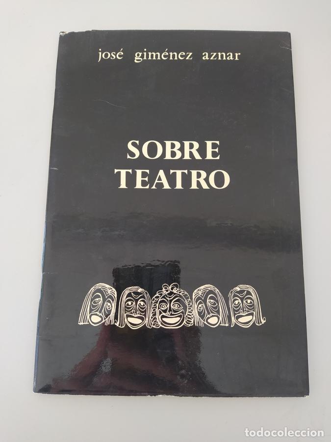 Libros: Sobre Teatro. - Jos&eacute; GIMENEZ AZNAR. TDK711 - Foto 1