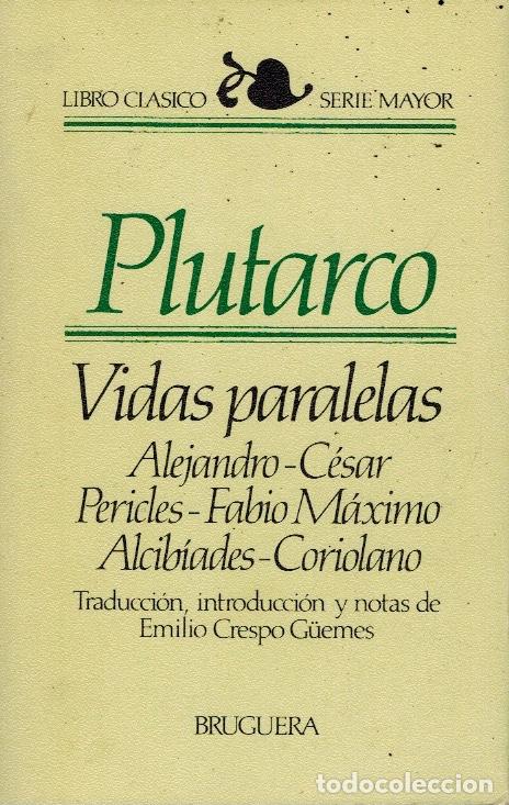 Libros: VIDAS PARALELAS (ALEJANDRO - C&Eacute;SAR) & (PERICLES - FABIO M&Aacute;XIMO) & (ALCIB&Iacute;ADES - CORIOLANO) - Foto 1
