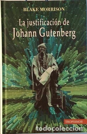 Libros: LA JUSTIFICACI&Oacute;N DE JOHANN GUTENBERG - Morrison,Blake - Foto 1