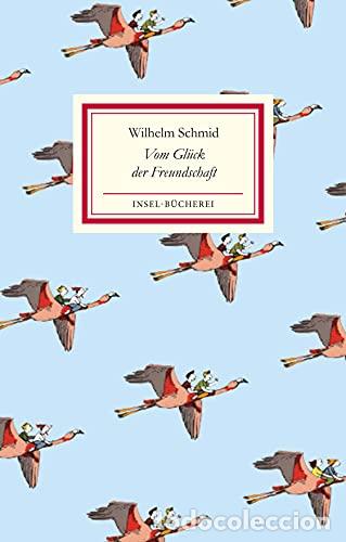Libros: VOM GLUCK DER FREUNDSCHAFT - Schmid,Wilhelm - Foto 1