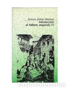 Libros: INTRODUCCI&Oacute;N AL FOLKLORE ARAGON&Eacute;S (I) - Beltr&aacute;n Mart&iacute;nez,Antonio - Foto 1