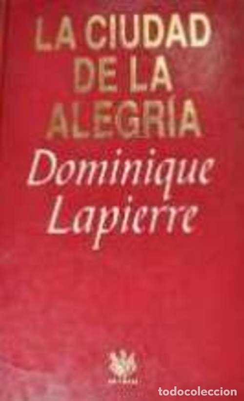 Libros: LA CIUDAD DE LA ALEGRIA - DOMINIQUE LAPIERRE - Foto 1