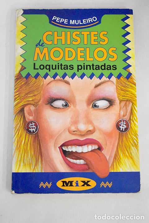 Libros: Chistes modelos: loquitas pintadas.- Muleiro, Pepe - Foto 1