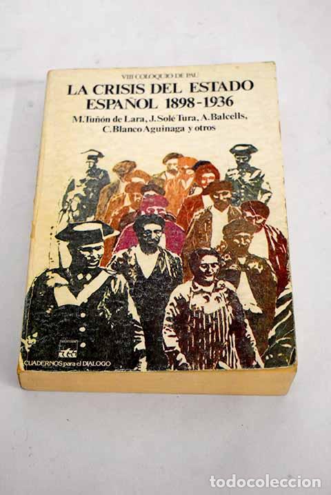 Libros: La crisis del Estado Espa&ntilde;ol 1898-1936 - Foto 1