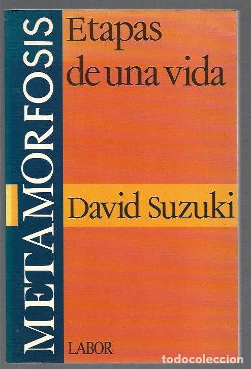 Libros: METAMORFOSIS. ETAPAS DE UNA VIDA - SUZUKI, DAVID - Foto 1