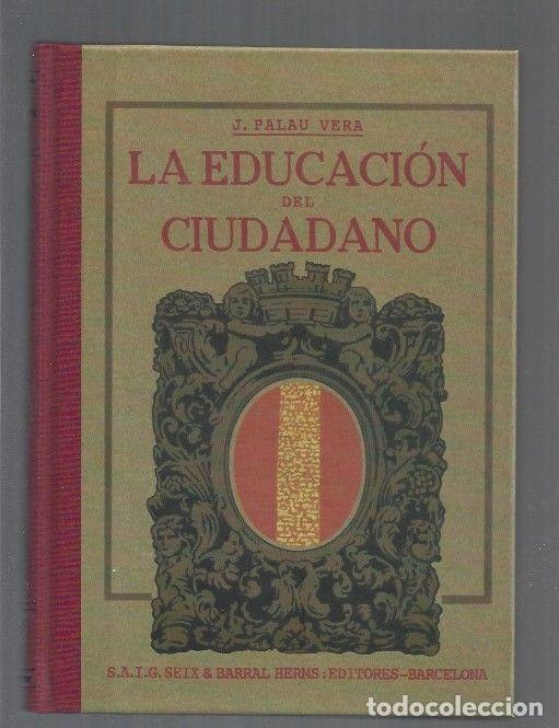 Libros: EDUCACION DEL CIUDADANO - LA (FACSIMIL) - J. PALAU VERA - Foto 1