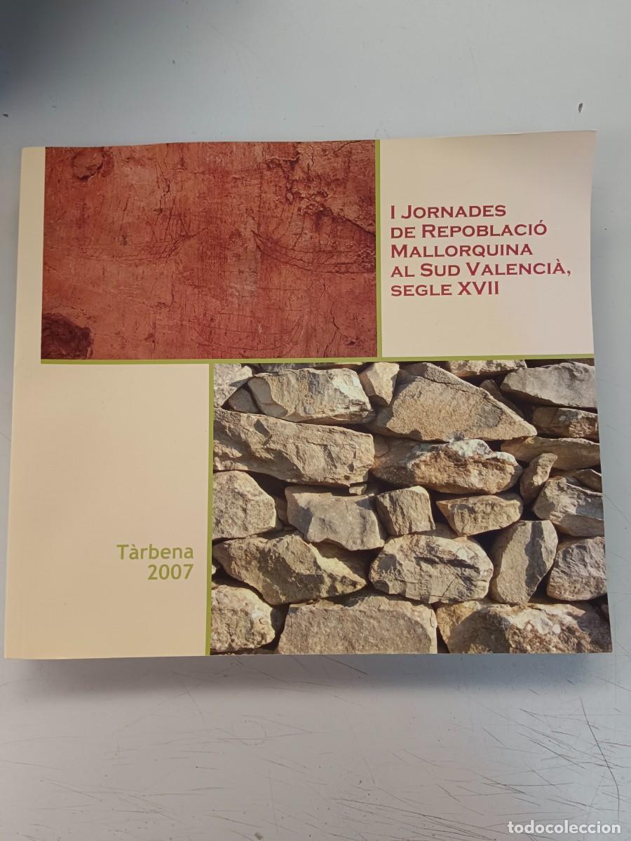 books: I JORNADES DE REPOBLACIO MALLORQUINA AL SUD VALENCIA, SEGLE XVII - TARBENA 2007 - VV.AA.