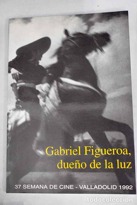 Libros: Gabriel Figueroa, due&ntilde;o de la luz - Foto 1