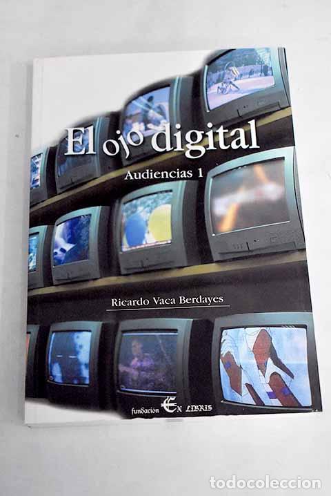 Libros: El ojo digital: audiencias 1.- Vaca Berdayes, Ricardo - Foto 1