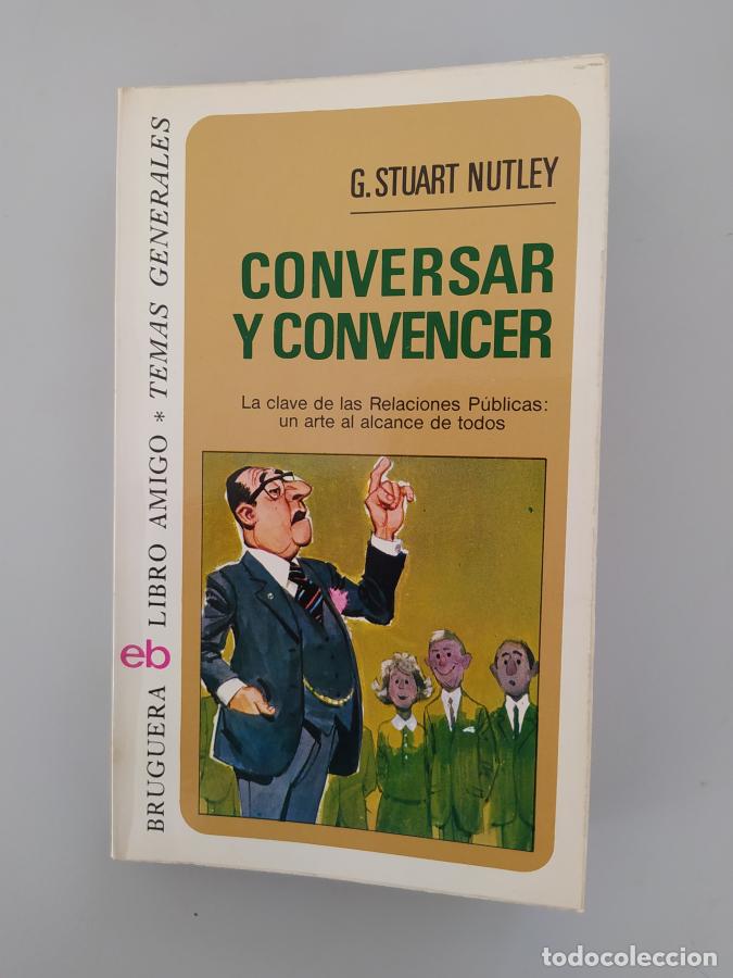 Libros: Conversar y convencer. Bruguera Libro Amigo. - Grace Stuart Nutley. TDK602 - Foto 1
