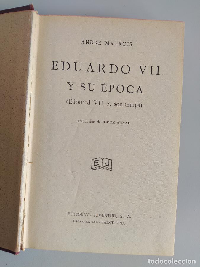 Libros: EDUARDO VII Y SU &Eacute;POCA. 1941. - ANDR&Eacute; MAUROIS. TDK717 - Foto 2