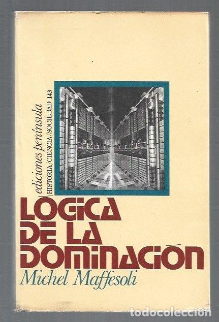 Libros: LOGICA DE LA DOMINACION - MAFFESOLI, MICHEL - Foto 1