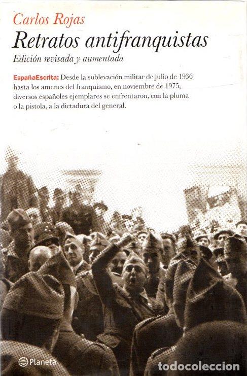 Libros: Retratos antifranquistas - Rojas, Carlos - Foto 1