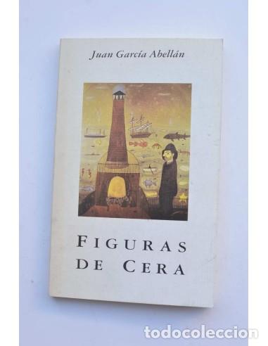 Libros: Figuras de cera - GARC&Iacute;A ABELL&Aacute;N, Juan - Foto 1