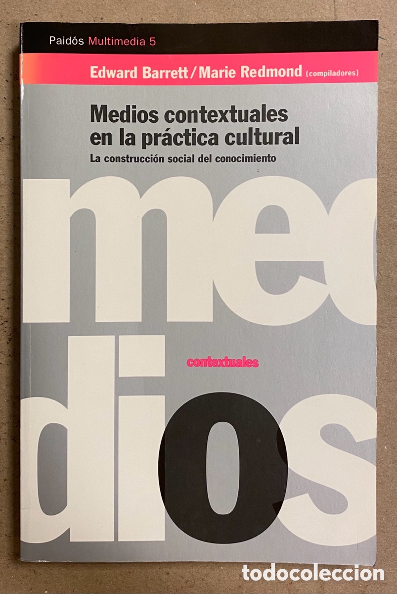 B&uuml;cher: MEDIOS CONTEXTUALES EN LA PR&Aacute;CTICA CULTURAL, LA CONSTRUCCI&Oacute;N SOCIAL DEL CONOCIMIENTO