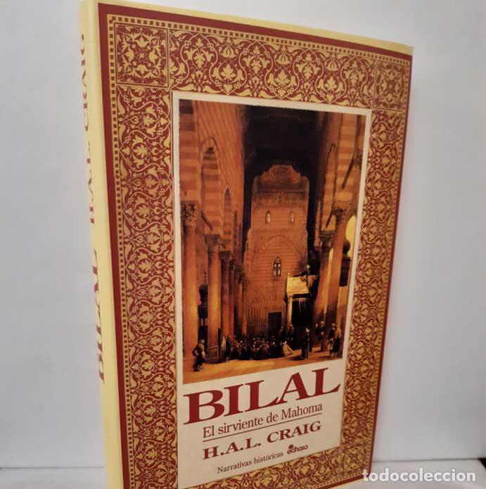 Libros: BILAL. EL SIRVIENTE DE MAHOMA - CRAIG, H.A.L. - Foto 1