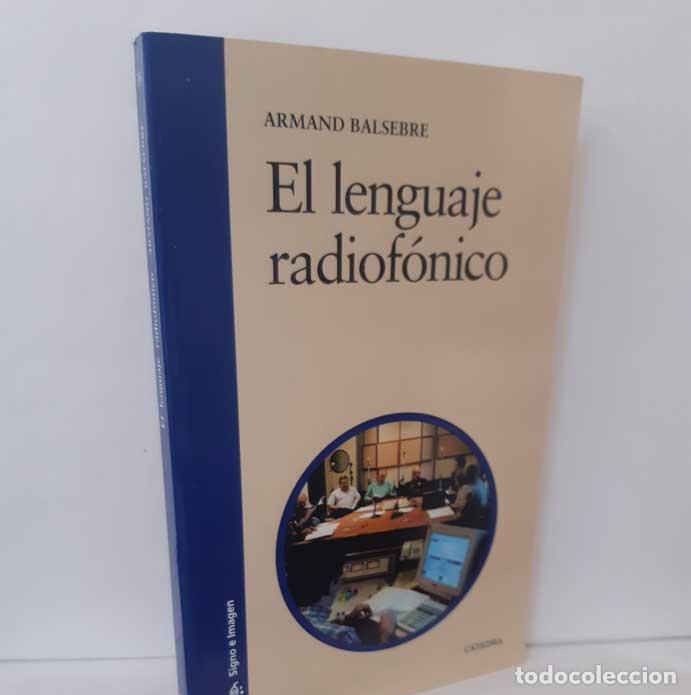 Libros: EL LENGUAJE RADIOF&Oacute;NICO - BALSEBRE, ARMAND - Foto 1