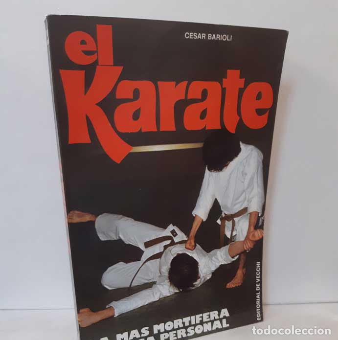 Libros: EL KARATE. LA M&Aacute;S MORT&Iacute;FERA DEFENSA PERSONAL - BARIOLI, C&Eacute;SAR - Foto 1