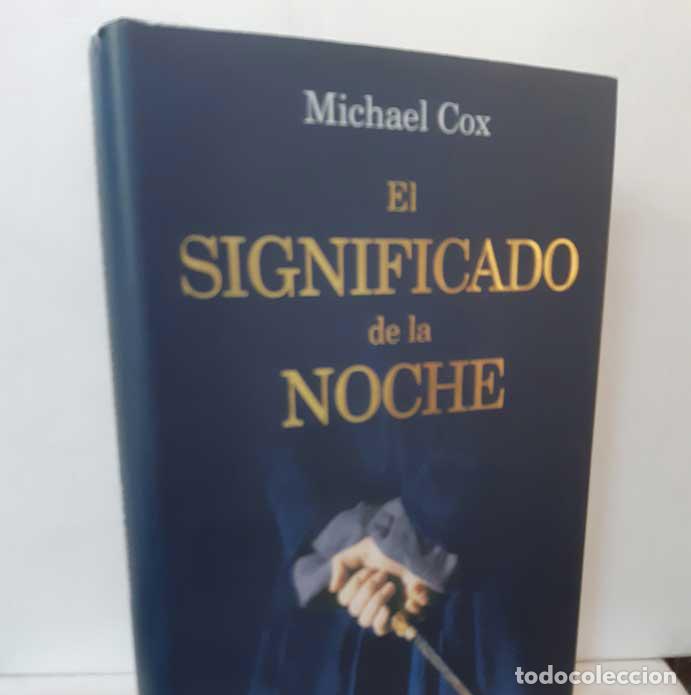 Libros: EL SIGNIFICADO DE LA NOCHE - COX, MICHAEL - Foto 1