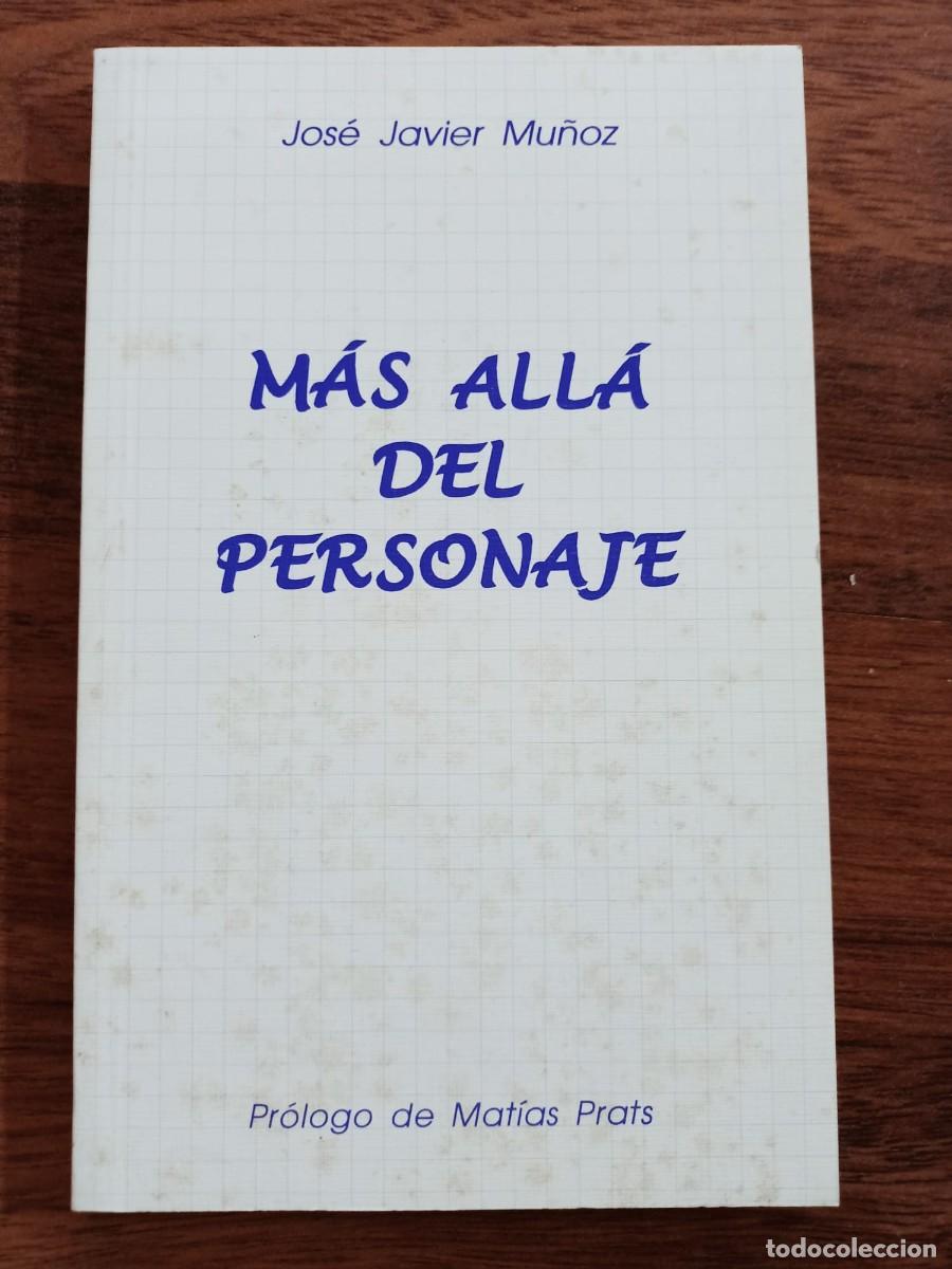 Libros: MAS ALLA DEL PERSONAJE, de JOSE JAVIER MU&Ntilde;OZ - Foto 1