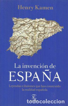 Libros: LA INVENCI&Oacute;N DE ESPA&Ntilde;A - KAMEN, HENRY - Foto 2