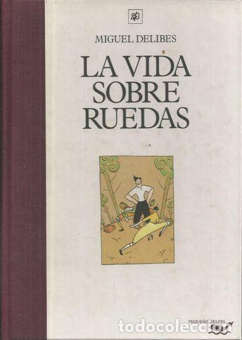 Libros: LA VIDA SOBRE RUEDAS - DELIBES, MIGUEL - Foto 2
