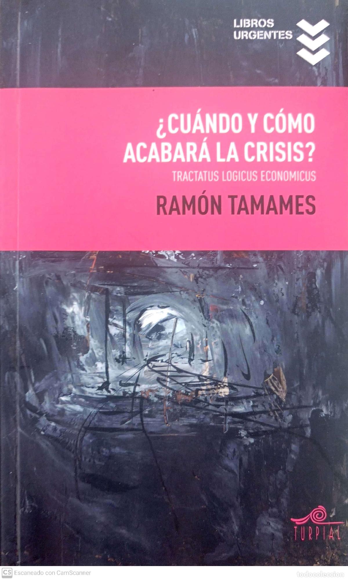 Libros: &iquest;Cu&aacute;ndo y c&oacute;mo acabar&aacute; la crisis? - Ram&oacute;n Tamames - Foto 1