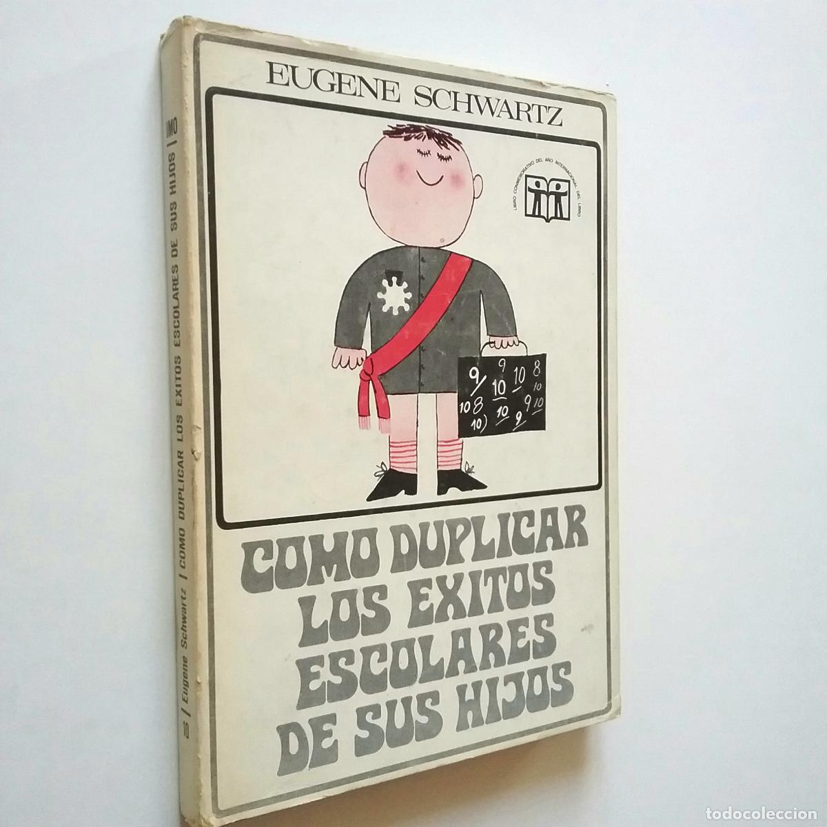 Libros: Eugene Schwartz - C&oacute;mo duplicar los &eacute;xitos escolares de sus hijos - Foto 1